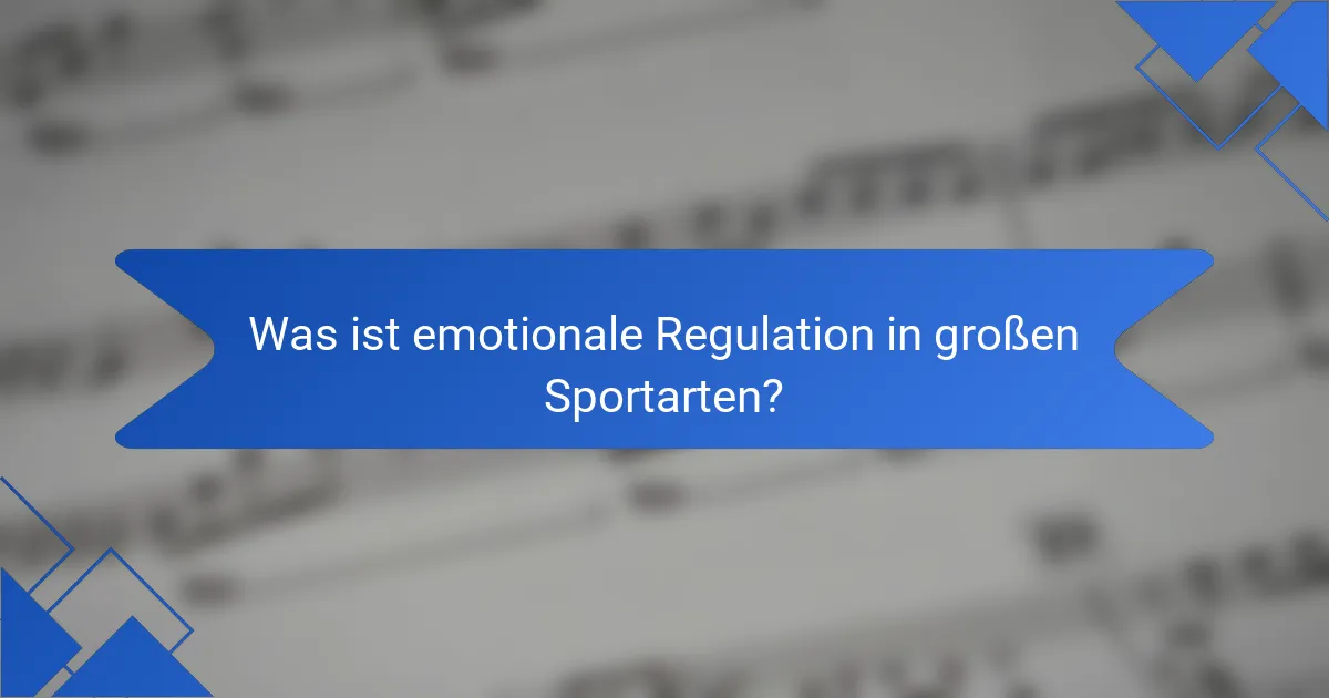 Was ist emotionale Regulation in großen Sportarten?