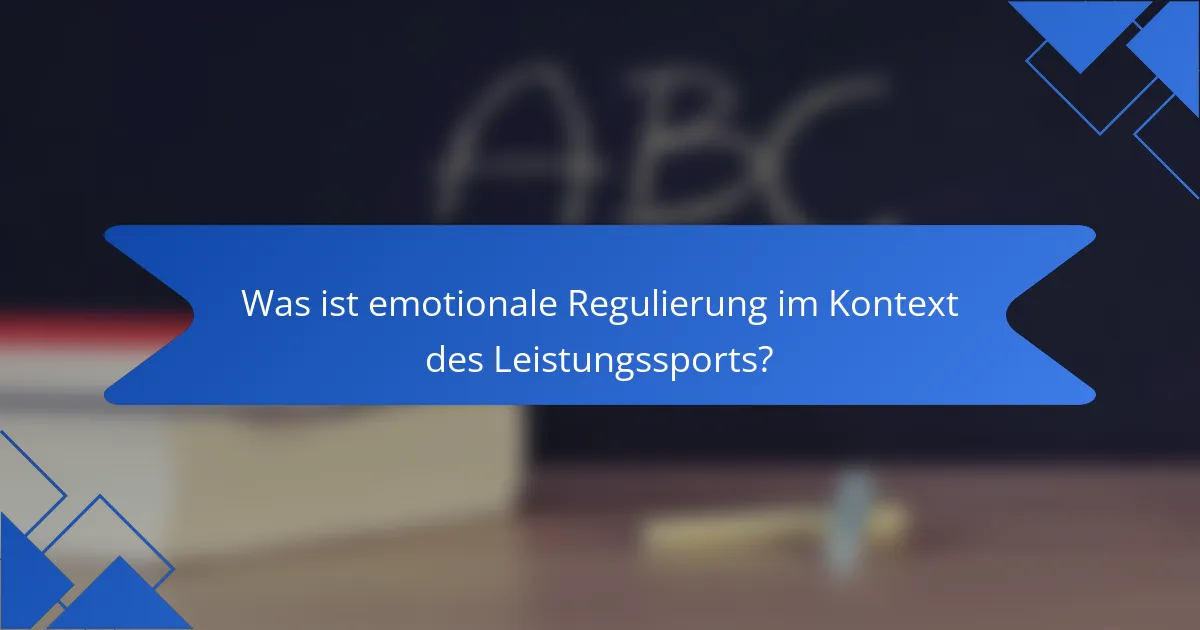 Was ist emotionale Regulierung im Kontext des Leistungssports?