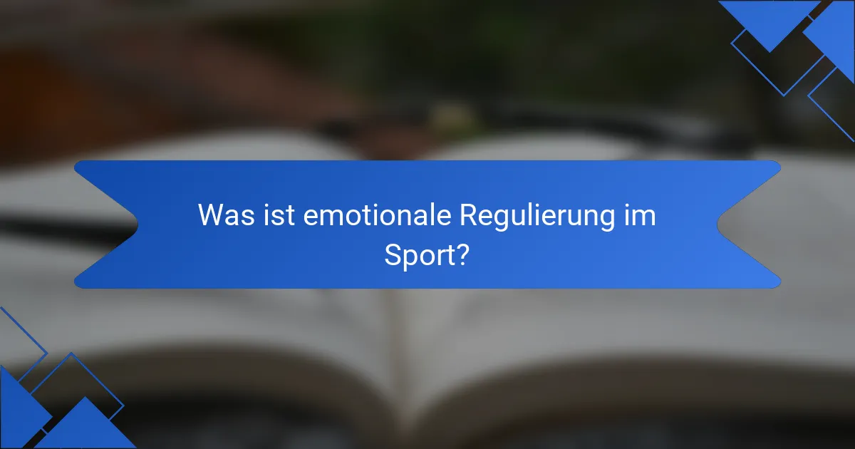 Was ist emotionale Regulierung im Sport?