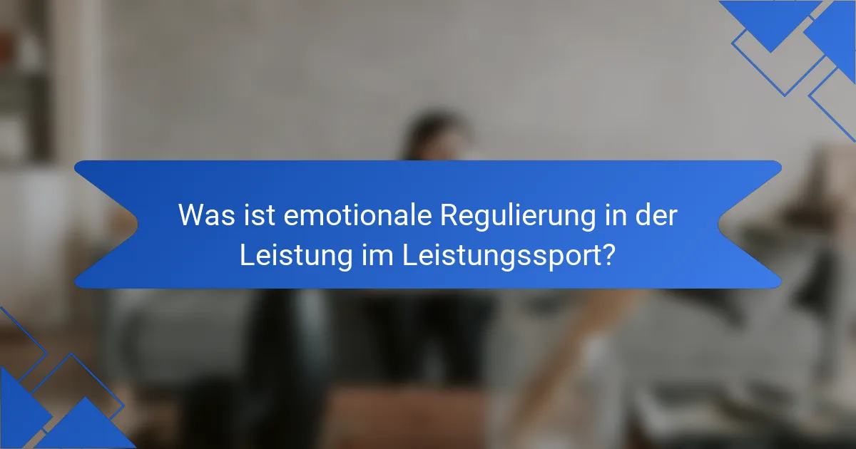 Was ist emotionale Regulierung in der Leistung im Leistungssport?