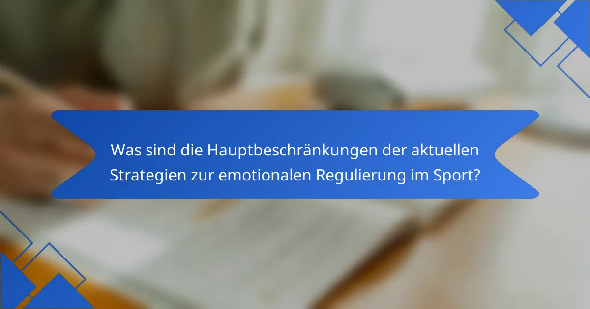 Was sind die Hauptbeschränkungen der aktuellen Strategien zur emotionalen Regulierung im Sport?