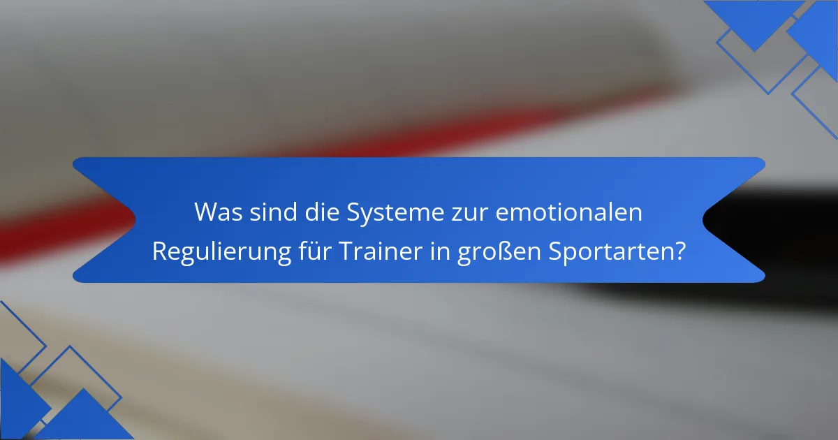 Was sind die Systeme zur emotionalen Regulierung für Trainer in großen Sportarten?