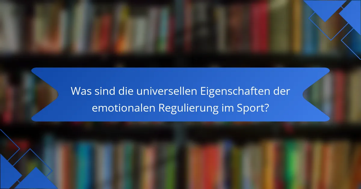 Was sind die universellen Eigenschaften der emotionalen Regulierung im Sport?