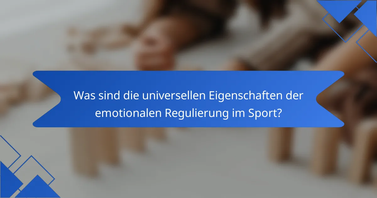 Was sind die universellen Eigenschaften der emotionalen Regulierung im Sport?