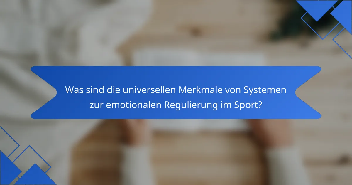 Was sind die universellen Merkmale von Systemen zur emotionalen Regulierung im Sport?