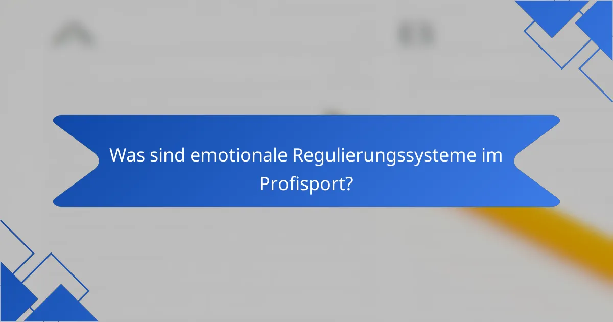 Was sind emotionale Regulierungssysteme im Profisport?