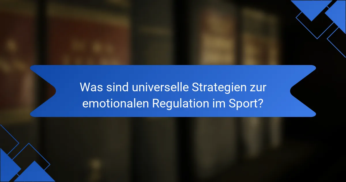 Was sind universelle Strategien zur emotionalen Regulation im Sport?